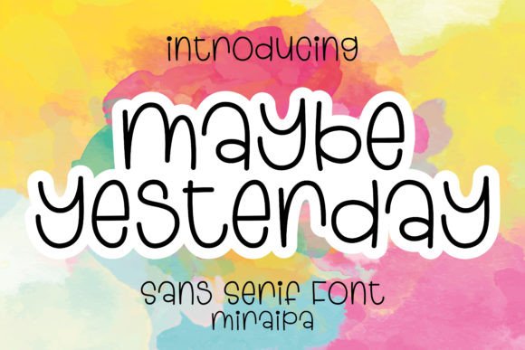 Maybe Yesterday: A Modern Sans Serif for Editorial Publishing